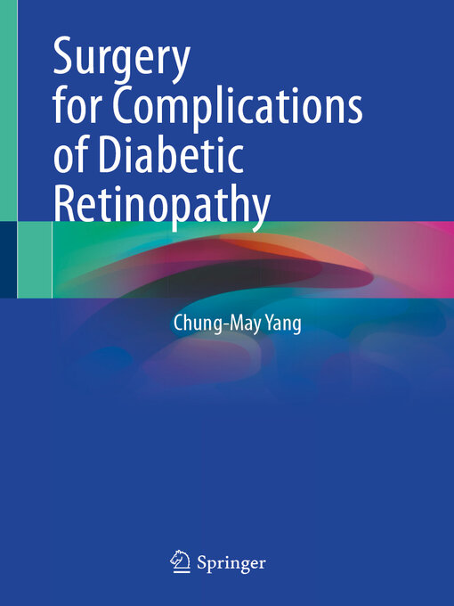Title details for Surgery for Complications of Diabetic Retinopathy by Chung-May Yang - Available